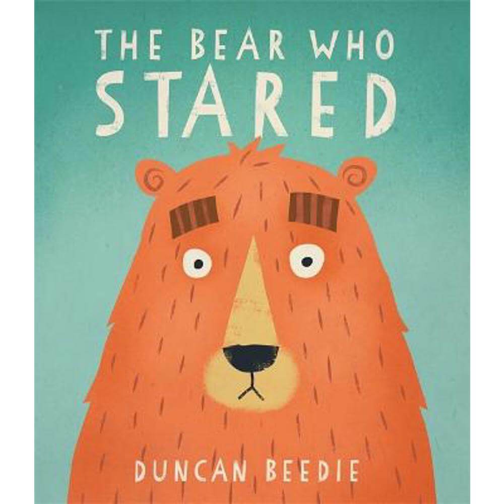 The Bear Who Stared (Paperback) - Duncan Beedie